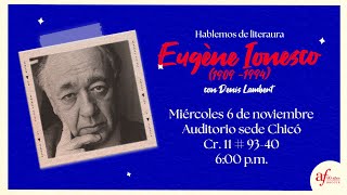 Hablemos de Literatura Eugène Ionesco 1909 1994  Con Denis Lambert [upl. by Anicnarf539]