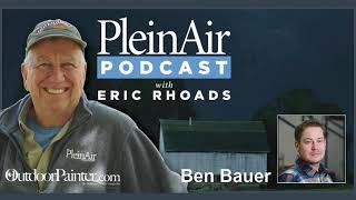 PleinAir Podcast 207 Ben Bauers Leap to Being a FullTime Artist [upl. by Yddet]