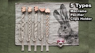 5 Types Macrame Pacifier Clips Holder  Dummy Holder [upl. by Charlena]