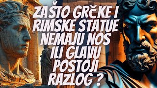 Zašto Grčke i Rimske Statue nemaju nos ili glavu Postoji razlog [upl. by Naruq]