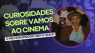 CHAVES VAMOS AO CINEMA  CURIOSIDADES [upl. by Anayt]