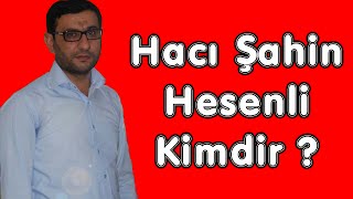 Haci Sahin Hesenli haqqinda kimdir necidir [upl. by Rehtae]