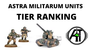 Astra Militarum Unit Tier Ranking  a Comparison of Imperial Guard Units in 9th Edition [upl. by Darla]