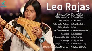 Leo Rojas Greatest Hits Full Album 2022  Best of Pan Flute 2022 [upl. by Kaazi729]