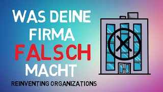 WAS DEINE FIRMA FALSCH MACHT REINVENTING ORGANIZATIONS  Frederic Laloux [upl. by Rojas302]