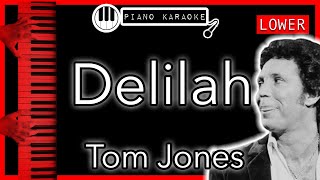 Delilah LOWER 3  Tom Jones  Piano Karaoke Instrumental [upl. by Anayit816]