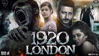 1920 London Full Movie Hd Facts  Sharman Joshi  Meera Chopra  Vishal Karwal [upl. by Aled]