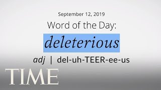 Word Of The Day DELETERIOUS  MerriamWebster Word Of The Day  TIME [upl. by Keefer]