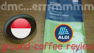 Aldi Specially Selected Sumatran Ground Coffee Review [upl. by Fantasia]