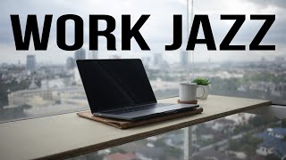 Work amp Jazz  Relaxing Piano Music  Focus During the Workday [upl. by Maharba]