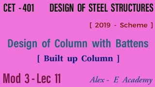 CET  401  DSS  Design of Column with Batten  BuiltUp Column  Mod 3  Lec 11  S7 CE KTU [upl. by Kaia518]