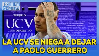 La UCV se niega a dejar a Paolo Guerrero [upl. by Vikky]