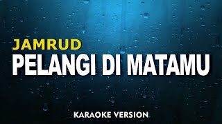 Jamrud  Pelangi Di Matamu Karaoke Version [upl. by Peltier471]