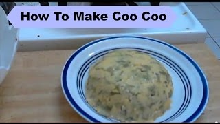 Basic Trinidad Coo Coo Recipe Video 1 [upl. by Evie]