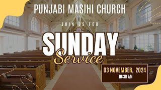 SUNDAY MORNING SERVICE  3RD NOVEMBER 2024  PUNJABI MASIHI CHURCH  LIVE [upl. by Kalbli]