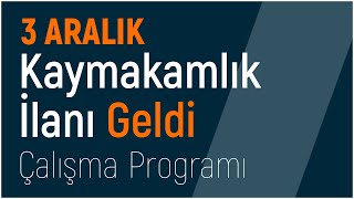 2023 KAYMAKAMLIK İLANI GELDİ  3 Aralık  Çalışma PROGRAMI [upl. by Ttelrats574]