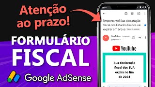 🚨 ATUALIZE seu Formulário Fiscal no AdSense  PRAZO FINAL 2024 [upl. by Nuajed526]