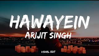 Hawayein Lyrics  Arijit Singh  Sharukh Khan Anushka Sharma  Vishal Edit [upl. by Nosnor]