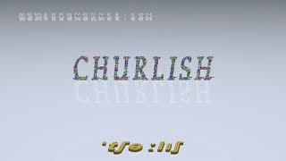 churlish  pronunciation  Examples in sentences and phrases [upl. by Harhay]