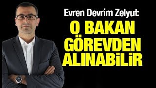 Seçimden sonra dolar ne olur Evren Devrim Zelyut O bakan görevden alınabilir [upl. by Rhetta]