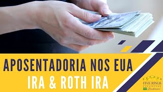 Aposentadoria nos Estados Unidos IRA e Roth IRA [upl. by Nlycaj]