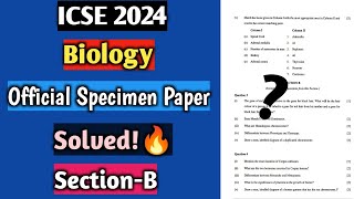 ICSE 2024 Biology Official Specimen Paper Fully Solved  SecB  Class 10🔥 [upl. by Button]