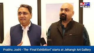 Prabhu Joshi  The Final Exhibitionquot starts at Jehangir Art Gallery [upl. by Eitsyrc]