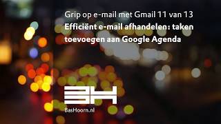 11 van 13 Weekplanning maken met taken in gmail agenda [upl. by Neelhtakyram844]