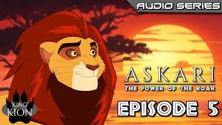 EPISODE 5  Askari The Power of the Roar Fan Audio Series [upl. by Aihsram679]