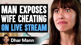 Man EXPOSES WIFE CHEATING On LIVE STREAM What Happens Next Is Shocking  Dhar Mann [upl. by Adolf]