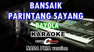 karaoke bansaik parintang sayang nada pria rayolakn7000 [upl. by Eet]