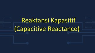 Apa itu Reaktansi Kapasitif [upl. by Kathie]