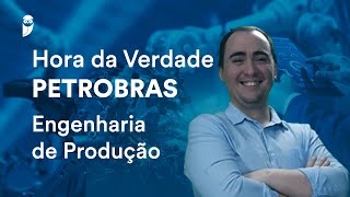 Hora da Verdade Petrobras – Engenharia de Produção [upl. by Adrell]