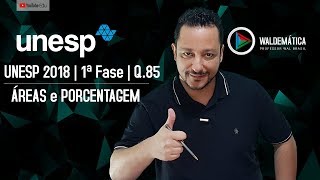 UNESP 2018  1ª Fase Q85  Áreas e Porcentagem  Waldemática [upl. by Eudoxia493]