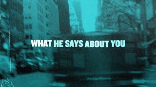 Unspoken  quotWhat He Says About Youquot Official Lyric Video [upl. by Oisor11]