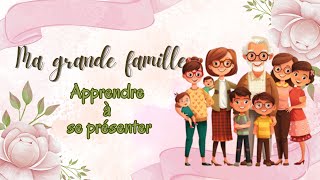 Ma grande famille  Apprendre à se présenter avec Oralo [upl. by Marvin]