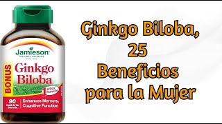 Ginkgo Biloba 25 Beneficios para la Mujer [upl. by Lisan]