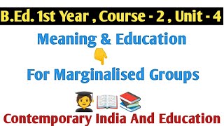 👉 Education For Marginalised GroupBEd 1st YearCourse👉2Unit4BEdplanet73 [upl. by Niletac]