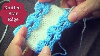 Knitted Star Edge Knitting Edging [upl. by Nahor]