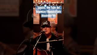 “Austin” live from the legendary Bluebird Cafe Nashville TN [upl. by Martinelli]