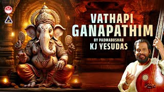 Vathapi Ganapathim Baje Classical Hits Of KJ Yesudas  Ganesha Devotional Song [upl. by Aztinay]