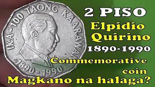 2 PESO COMMEMORATIVE COIN 1890 to 1990  ELPIDIO QUIRINO [upl. by Tlok]