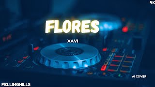 Xavi  Flores Ai Cover [upl. by Nnasor264]