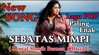 quotSEBATAS MIMPIquotRental Musik Borneo Official Music Video [upl. by Acira42]