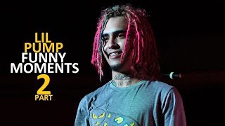 Lil Pump FUNNY MOMENTS Part 2 BEST COMPILATION [upl. by Annoerb171]