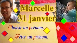 Choisir et fêter un prénom fille caractère  Marcelle 31 janvier [upl. by Mistrot]