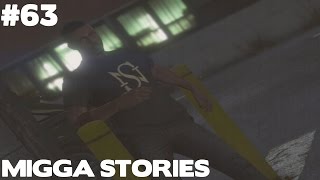 Migga Stories 63 HD AYOY [upl. by Ekyt]