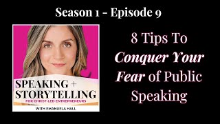 S1E9  8 Tips to Conquer Your Fear of Public Speaking [upl. by Pliner713]