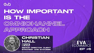 How Important is the Omnichannel Approach  I Christian Hall [upl. by Atiruam]