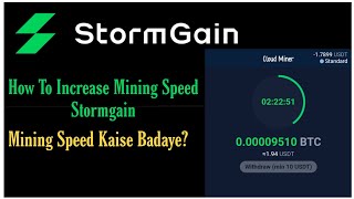 How to increase Mining Speed Stormgain cloudmining stormgain crypto bitcoinmining [upl. by Ahsiatal]